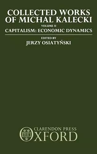 Collected Works of Michal Kalecki: Volume II. Capitalism: Economic Dynamics cover