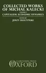 Collected Works of Michal Kalecki: Volume II. Capitalism: Economic Dynamics cover