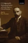 F. Y. Edgeworth's 'Mathematical Psychics' and Further Papers on Political Economy cover