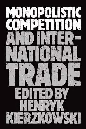 Monopolistic Competition and International Trade cover