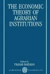 The Economic Theory of Agrarian Institutions cover