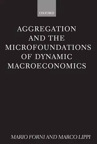 Aggregation and the Microfoundations of Dynamic Macroeconomics cover