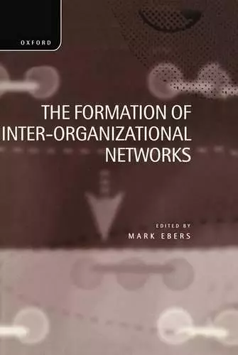 The Formation of Inter-Organizational Networks cover