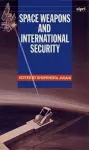 Space Weapons and International Security cover