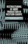 Restructuring of Arms Production in Western Europe cover