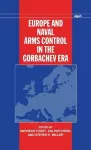 Europe and Naval Arms Control in the Gorbachev Era cover