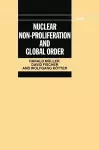 Nuclear Non-Proliferation and Global Order cover