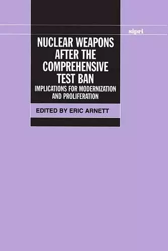 Nuclear Weapons After the Comprehensive Test Ban cover