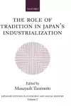 The Role of Tradition in Japan's Industrialization cover