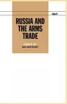 Russia and the Arms Trade cover