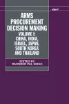 Arms Procurement Decision Making: Volume 1: China, India, Israel, Japan, South Korea and Thailand cover