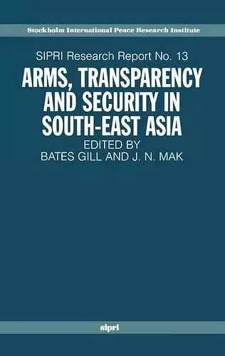 Arms, Transparency and Security in South-East Asia cover