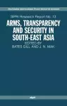 Arms, Transparency and Security in South-East Asia cover