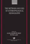 The Methods and Uses of Anthropological Demography cover