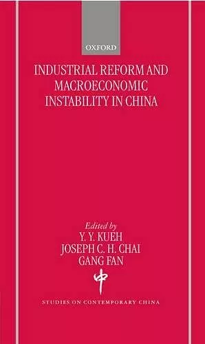 Industrial Reforms and Macroeconomic Instabilty in China cover