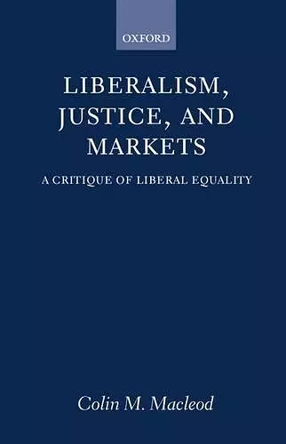 Liberalism, Justice, and Markets cover