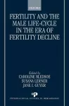 Fertility and the Male Life Cycle in the Era of Fertility Decline cover