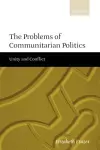 The Problems of Communitarian Politics cover