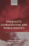 Inequality, Globalization, and World Politics cover