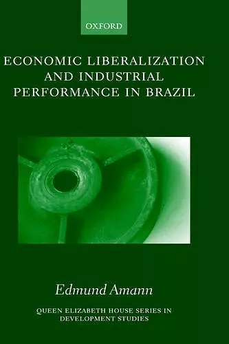 Economic Liberalization and Industrial Performance in Brazil cover