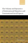 The Volume and Dynamics of International Migration and Transnational Social Spaces cover