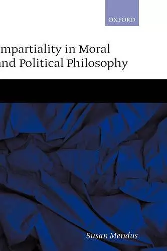 Impartiality in Moral and Political Philosophy cover