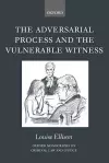 The Adversarial Process and the Vulnerable Witness cover