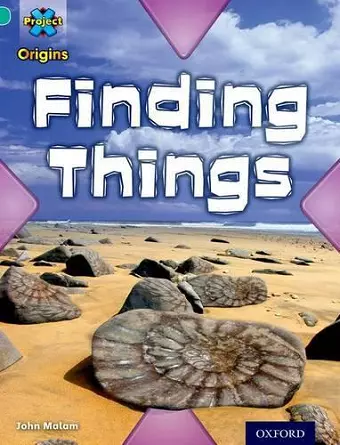 Project X Origins: Turquoise Book Band, Oxford Level 7: Discovery: Finding Things cover