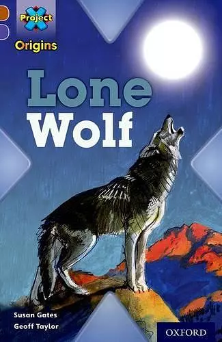 Project X Origins: Brown Book Band, Oxford Level 11: Strong Defences: Lone Wolf cover