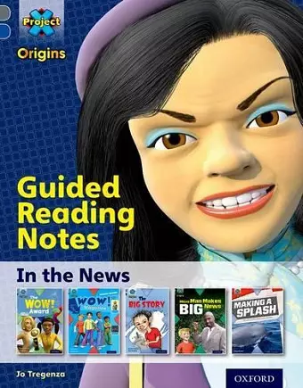Project X Origins: Grey Book Band, Oxford Level 14: In the News: Guided reading notes cover