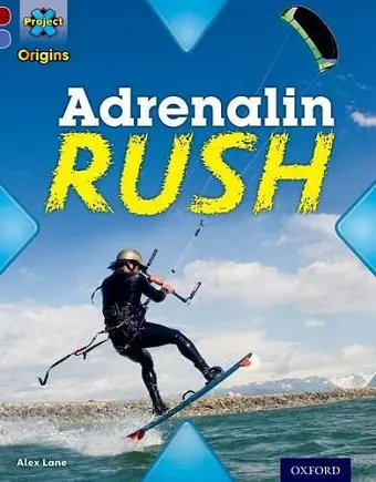 Project X Origins: Dark Red Book Band, Oxford Level 17: Extreme: Adrenalin Rush cover