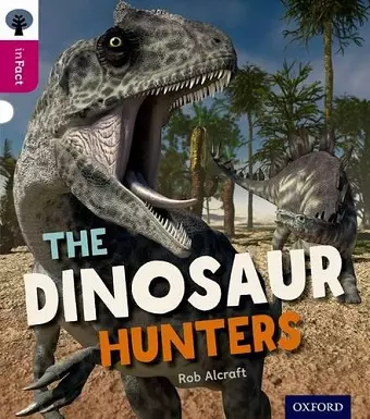 Oxford Reading Tree inFact: Level 10: The Dinosaur Hunters cover