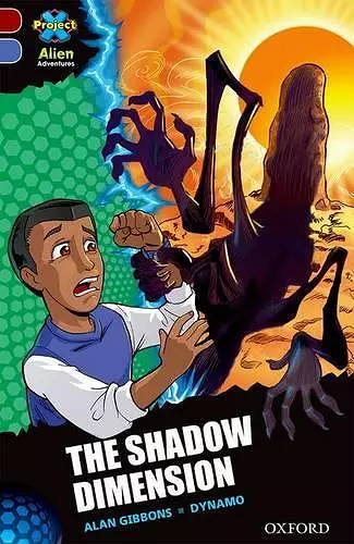 Project X Alien Adventures: Dark Red Book Band, Oxford Level 17: The Shadow Dimension cover