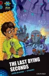 Project X Alien Adventures: Dark Red + Book Band, Oxford Level 19: The Last Dying Seconds cover