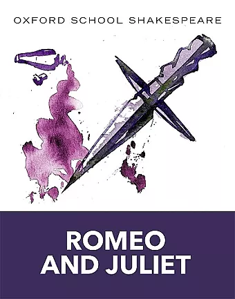 Oxford School Shakespeare: Oxford School Shakespeare: Romeo and Juliet cover