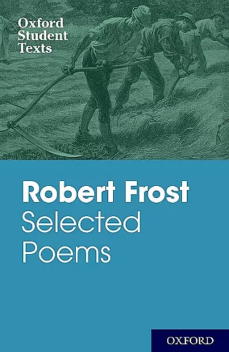 Oxford Student Texts: Robert Frost: Selected Poems cover