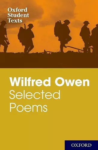 Oxford Student Texts: Wilfred Owen: Selected Poems cover