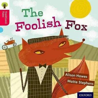 Oxford Reading Tree Traditional Tales: Level 4: The Foolish Fox cover