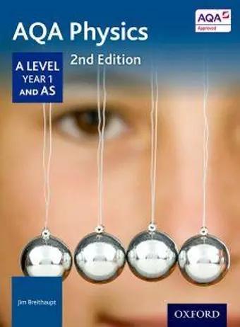 AQA Physics: A Level Year 1 and AS cover