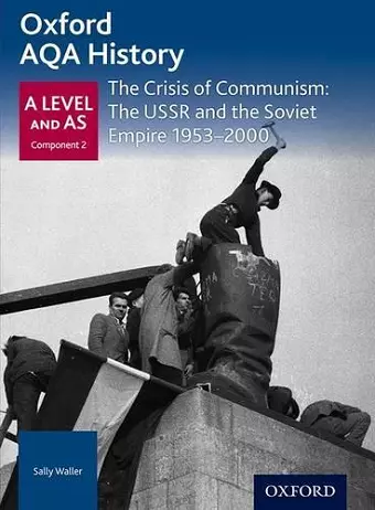 Oxford AQA History for A Level: The Crisis of Communism: The USSR and the Soviet Empire 1953-2000 cover