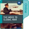 The Move to Global War: IB History Online Course Book: Oxford IB Diploma Programme cover