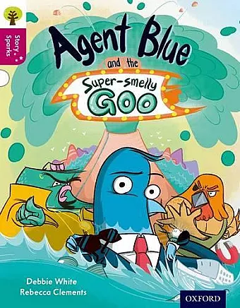 Oxford Reading Tree Story Sparks: Oxford Level 10: Agent Blue and the Super-smelly Goo cover