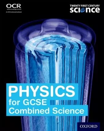 Twenty First Century Science: Physics for GCSE Combined Science Student Book cover