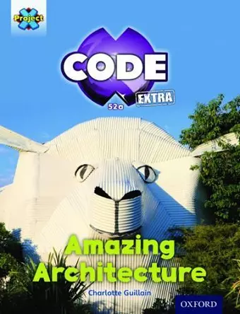 Project X CODE Extra: Gold Book Band, Oxford Level 9: Marvel Towers: Amazing Architecture cover