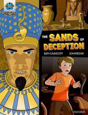 Project X Origins Graphic Texts: Dark Blue Book Band, Oxford Level 16: The Sands of Deception cover