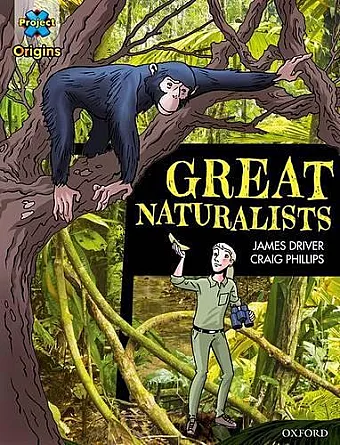 Project X Origins Graphic Texts: Dark Blue Book Band, Oxford Level 16: Great Naturalists cover