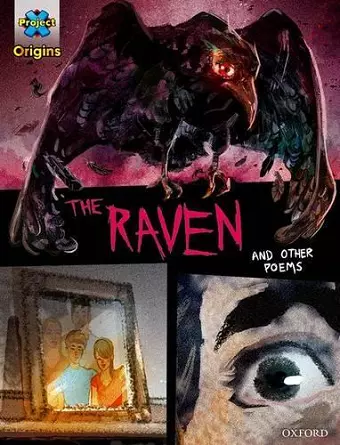 Project X Origins Graphic Texts: Dark Red+ Book Band, Oxford Level 19: The Raven and other poems cover