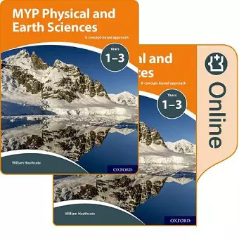 MYP Physical and Earth Sciences: a Concept Based Approach: Print and Online Pack cover