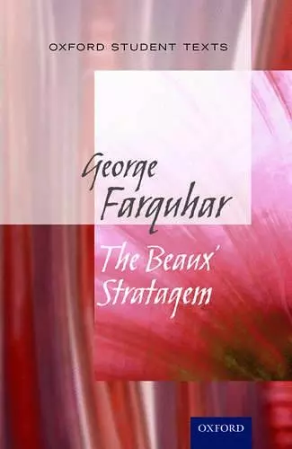 Oxford Student Texts: The Beaux' Stratagem cover