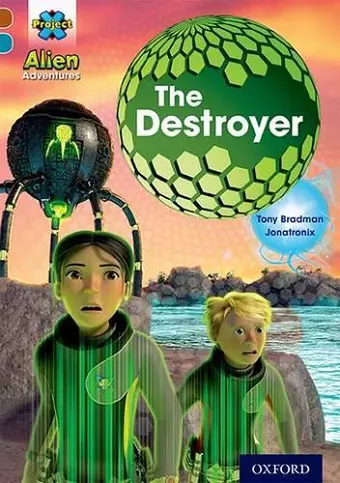 Project X Alien Adventures: Brown Book Band, Oxford Level 9: The Destroyer cover